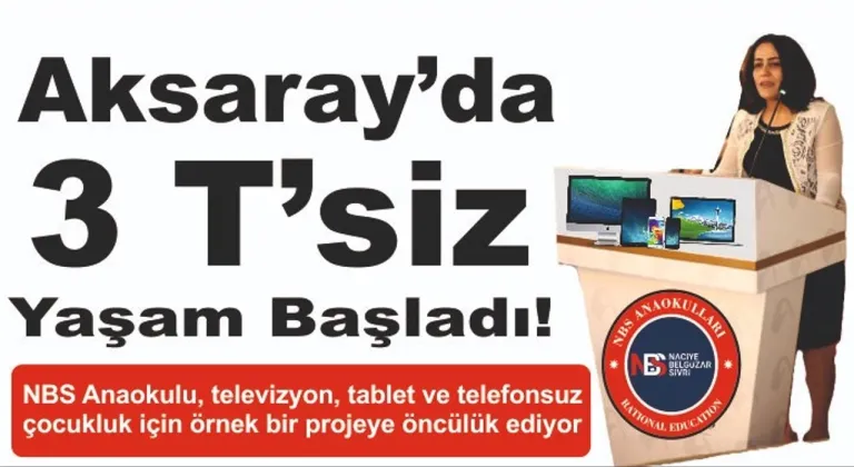 Aksaray’da 3 T’siz yaşam başladı!