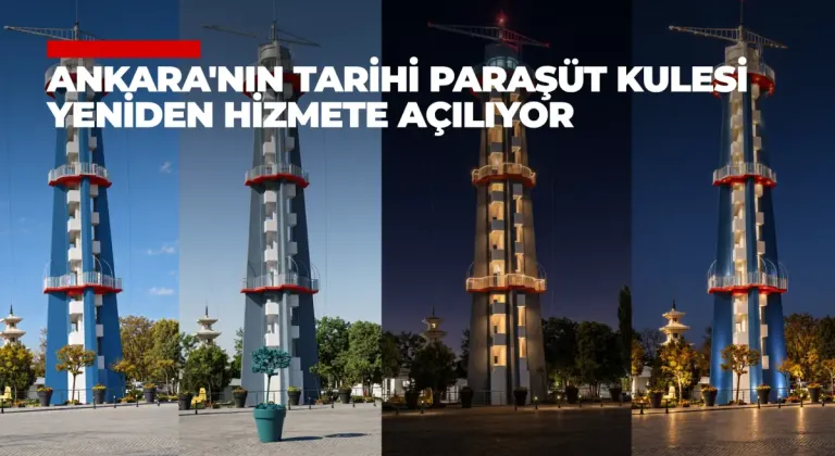 Ankara'nın tarihi Paraşüt Kulesi yeniden hizmete açılıyor