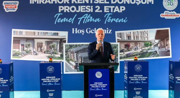 Arnavutköy'de İmrahor Kentsel Dönüşüm Projesi'nin ikinci etabının temeli atıldı