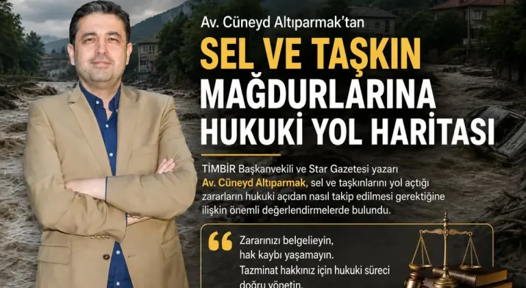 Av. Altıparmak’tan sel ve taşkın mağdurlarına hukuki yol haritası