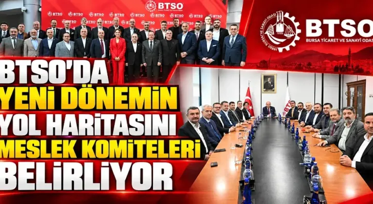 BTSO’da yeni dönemin yol haritasını meslek komiteleri belirliyor