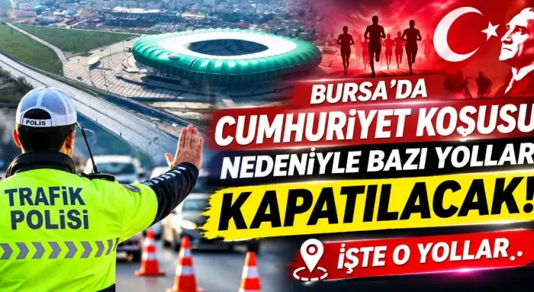 Bursa'da Cumhuriyet Koşusu nedeniyle bazı yollar trafiğe kapatılacak