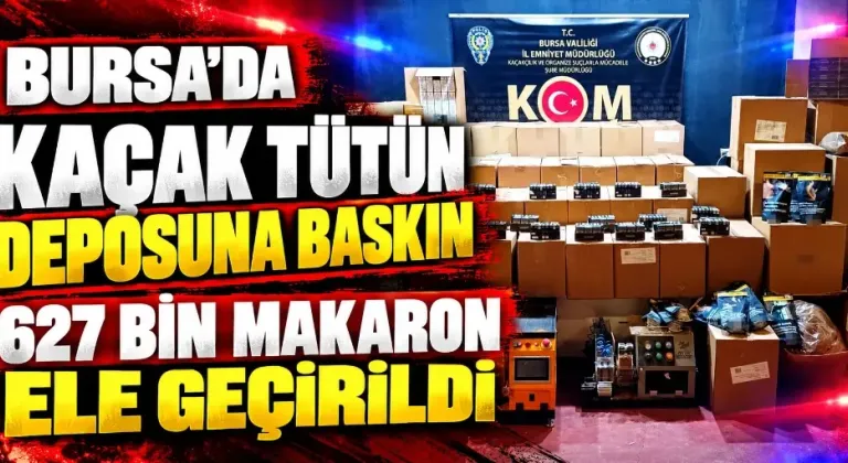 Bursa'da kaçak sigara ve tütün operasyonu