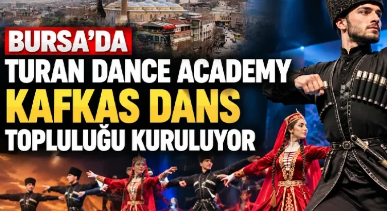 Bursa’da Turan Dance Academy Kafkas Dans Topluluğu kuruluyor