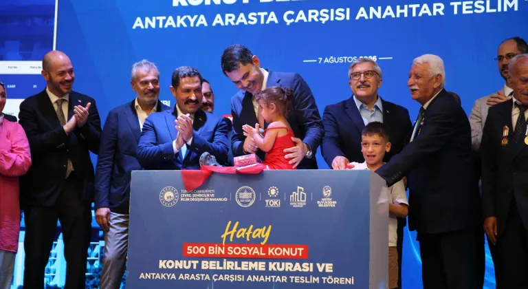Hatay Konut Belirleme Kurası ve Antakya Arasta Çarşısı Anahtar Teslim Töreni yapıldı