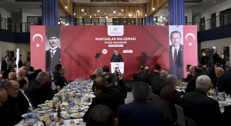 İçişleri Bakanı Çiftçi "Muhtarlar Buluşması İftar Programı"nda konuştu: