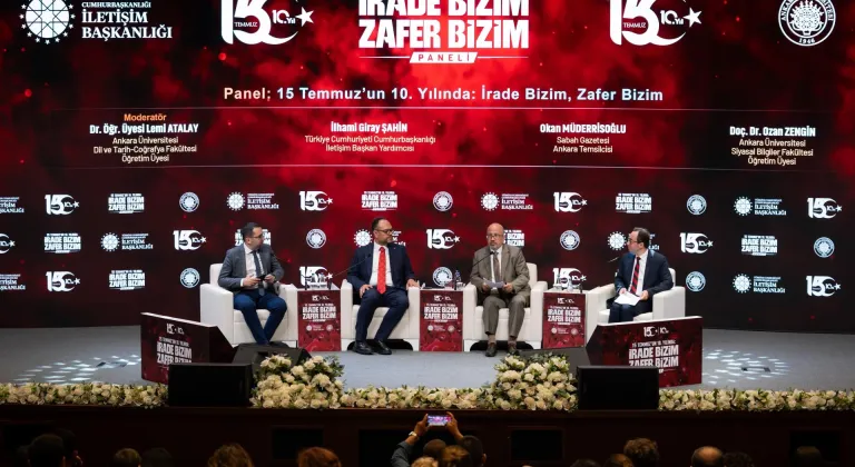 İletişim Başkanlığından "15 Temmuz'un 10. Yılında: İrade Bizim Zafer Bizim" paneli