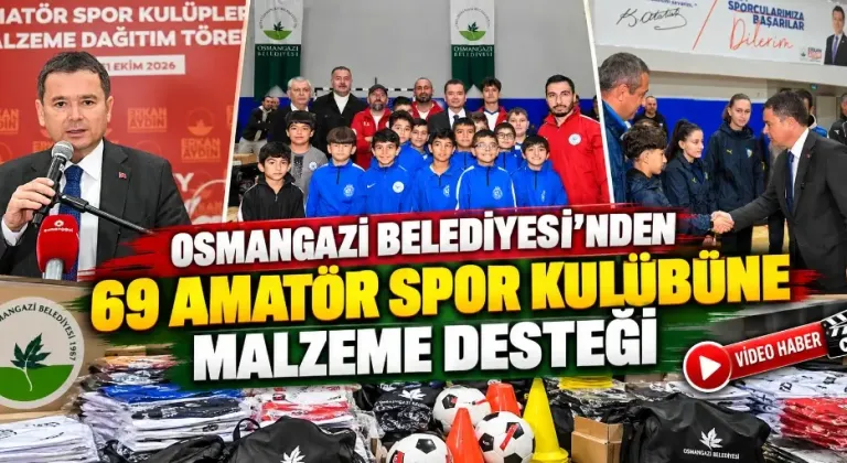 Osmangazi Belediyesi’nden 69 amatör spor kulübüne malzeme desteği