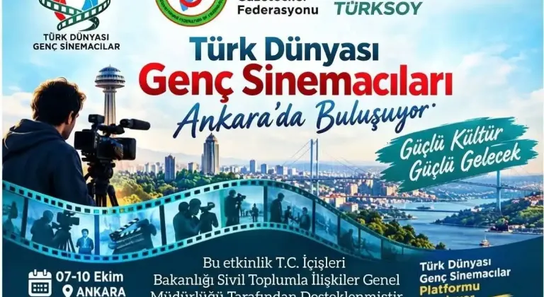 Türk Dünyasının Genç Sinemacıları Ankara’da buluşacak